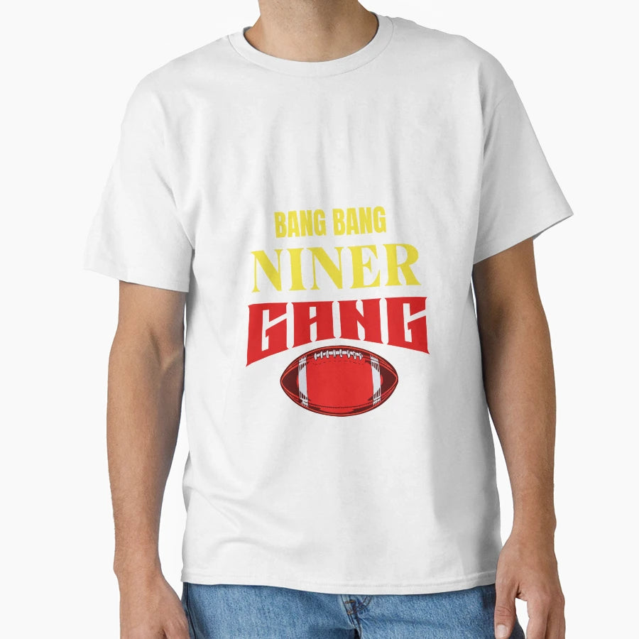 Bang Bang Niner Gang T-Shirt - Aesthetic Graphic for Adults - T-Shirt, Sweatshirt, Hoodie