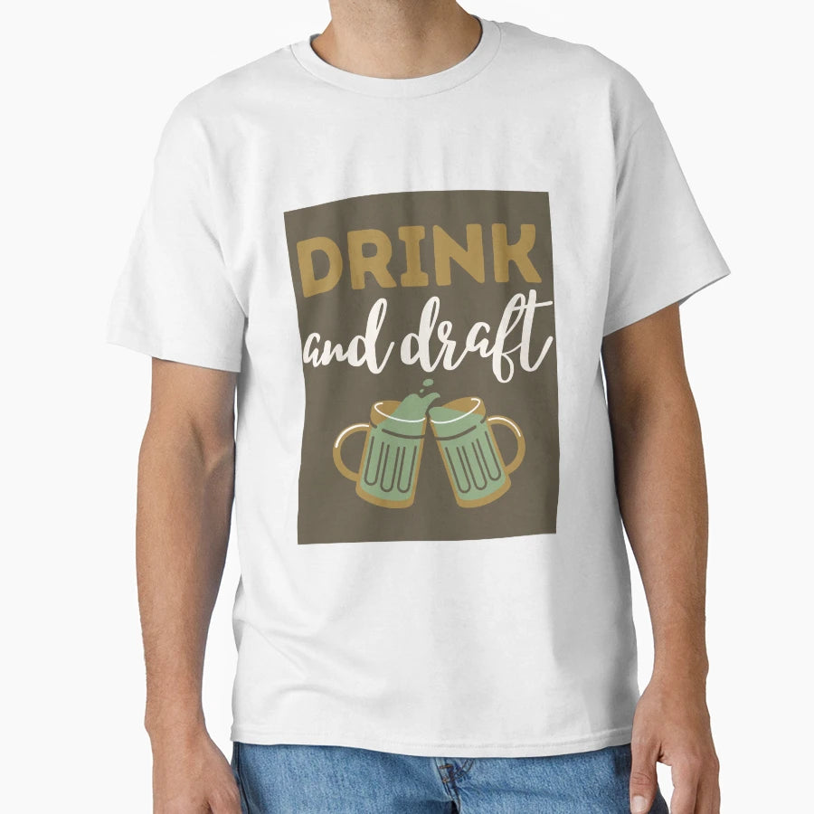 Drink And Draft T-Shirt - Streetwear Style for Adults - T-Shirt, Sweatshirt, Hoodie