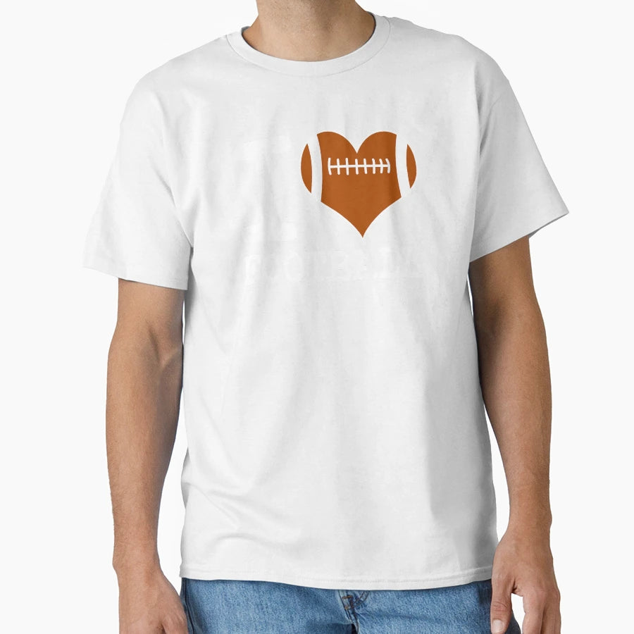 I Love Football Athlete Sports T-Shirt - Casual Everyday Wear Men Women - T-Shirt, Sweatshirt, Hoodie