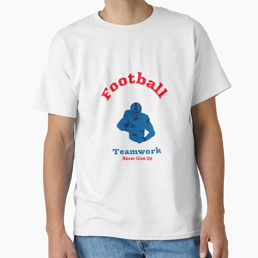 Football Teamwork Never Give Up T-Shirt - Aesthetic Graphic Unisex - T-Shirt, Sweatshirt, Hoodie