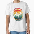Funny Dad Papa Papa Like Grandpa Only T-Shirt - Streetwear Style Unisex - T-Shirt, Sweatshirt, Hoodie