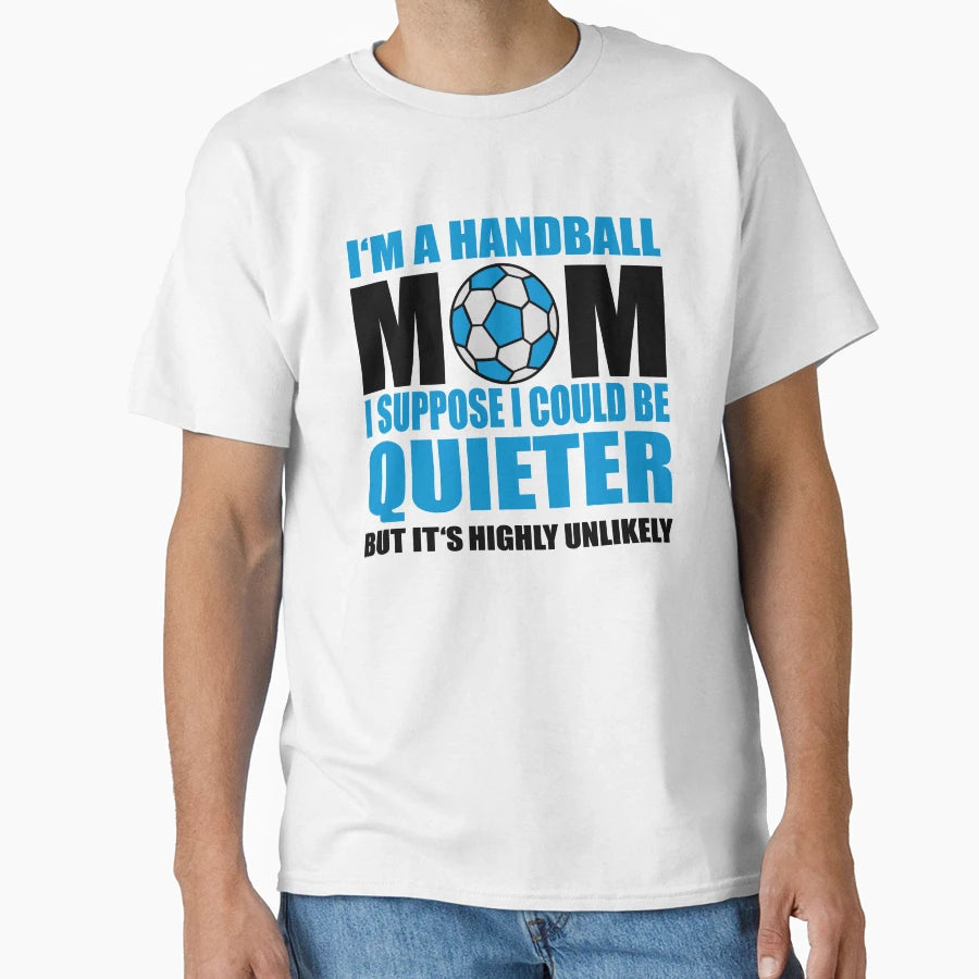 Handball Mom T-Shirt - Graphic Print Men Women - T-Shirt, Sweatshirt, Hoodie