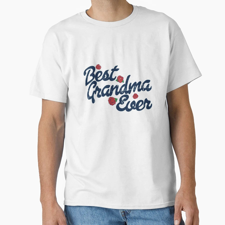 Best Grandma Ever T-Shirt - Unique Graphic for Adults - T-Shirt, Sweatshirt, Hoodie