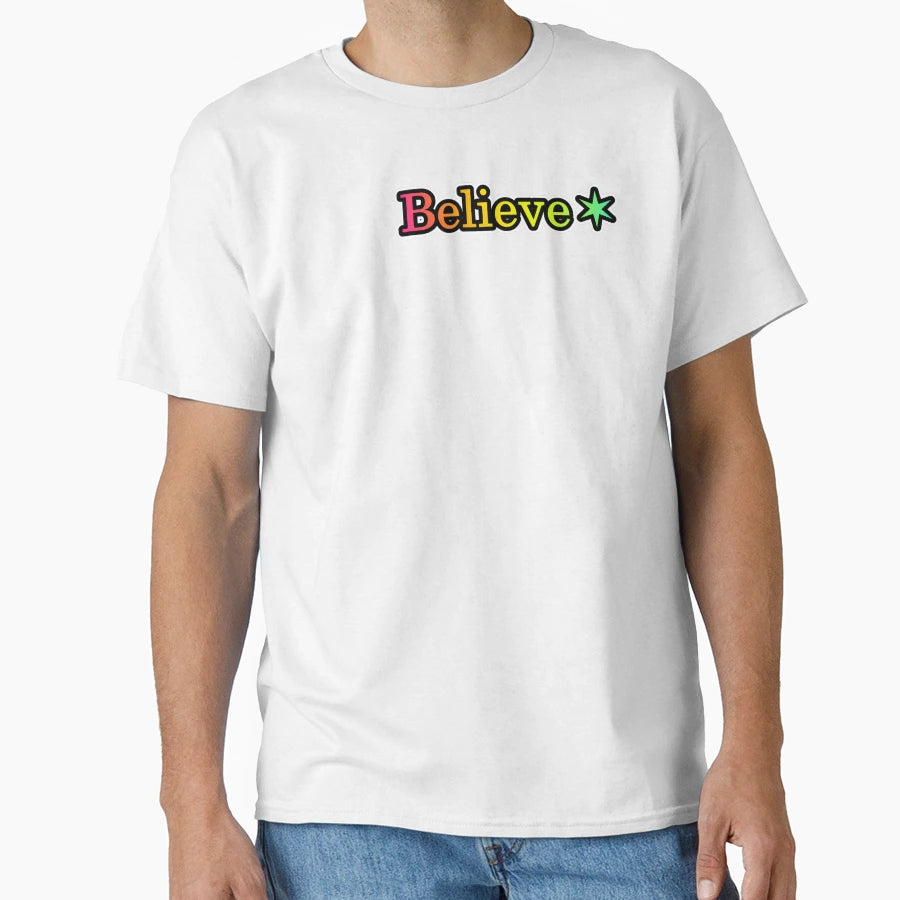 Believe T-Shirt - Casual Everyday Wear for Adults - T-Shirt, Sweatshirt, Hoodie