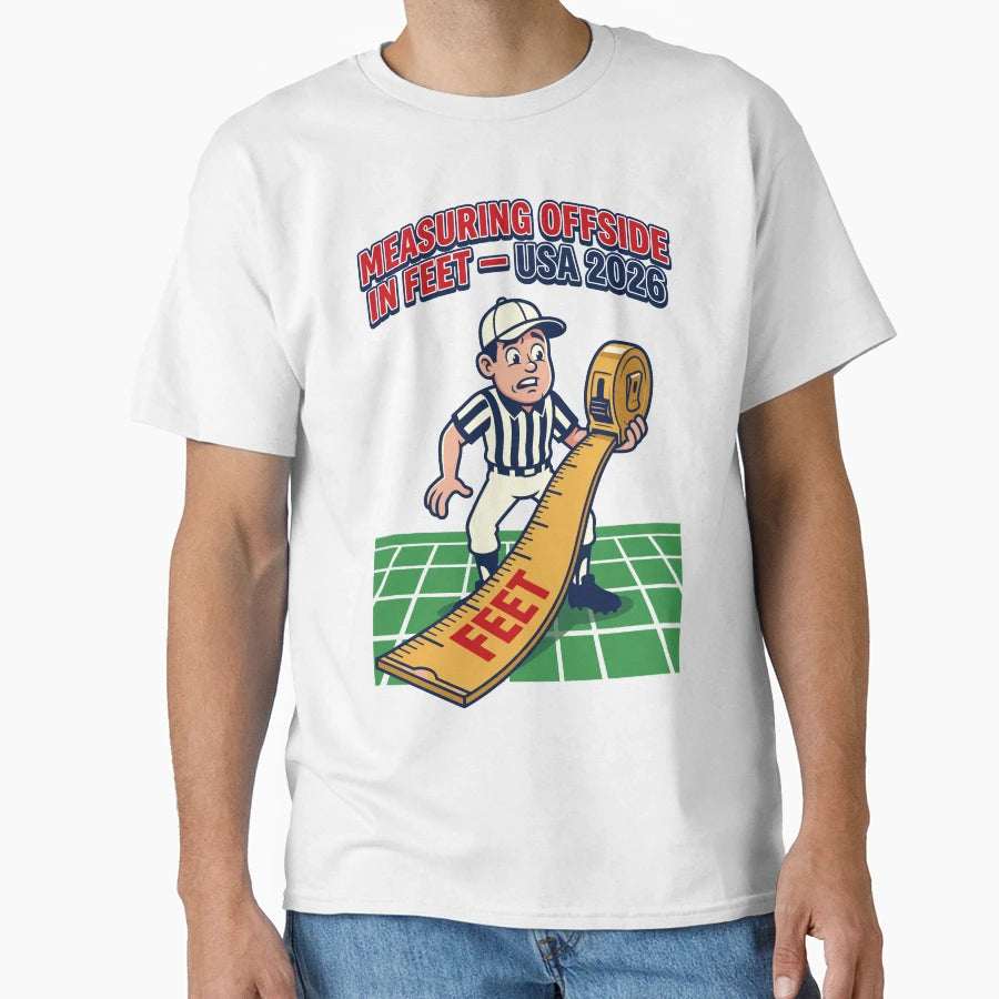 Measuring Offside Feet Usa 2026 V1 T-Shirt - Aesthetic Graphic Men Women - T-Shirt, Sweatshirt, Hoodie
