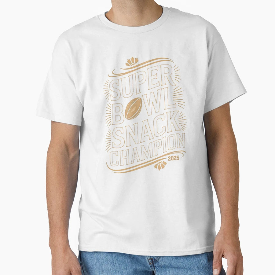 Super Bowl Snack Champion 2025 T-Shirt - Casual Everyday Wear Unisex - T-Shirt, Sweatshirt, Hoodie