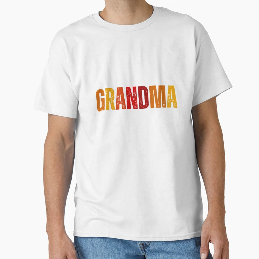 Grandma T-Shirt - Casual Everyday Wear Unisex - T-Shirt, Sweatshirt, Hoodie