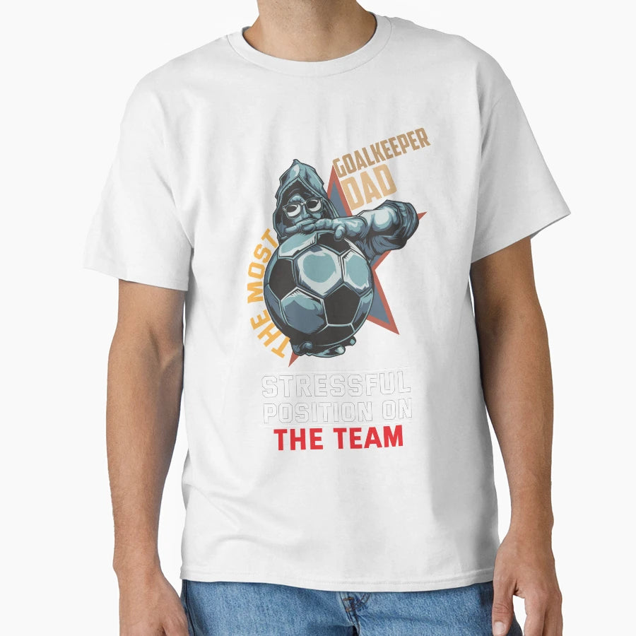 Goal Keeper Dad Most Stressful T-Shirt - Minimalist Print for Adults - T-Shirt, Sweatshirt, Hoodie