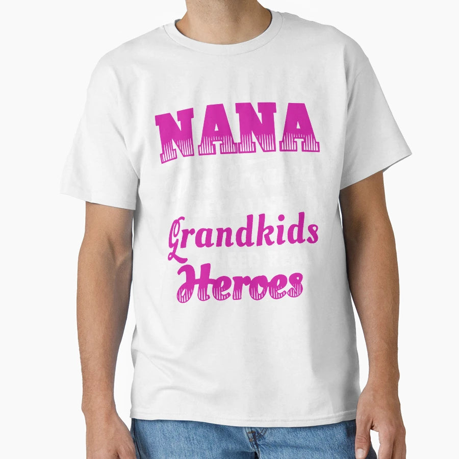 Nana Was Created Because Grandkids T-Shirt - Minimalist Print Men Women - T-Shirt, Sweatshirt, Hoodie