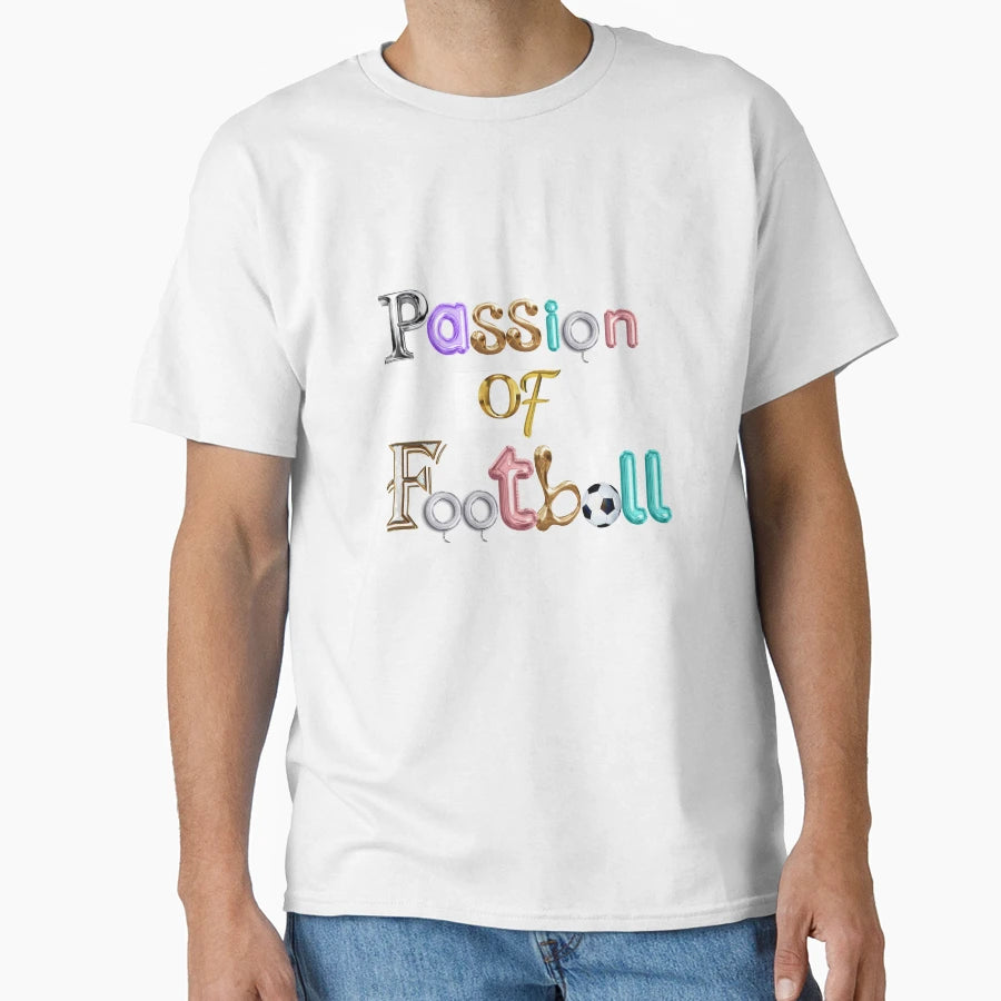Passion Football T-Shirt - Unique Graphic for Adults - T-Shirt, Sweatshirt, Hoodie
