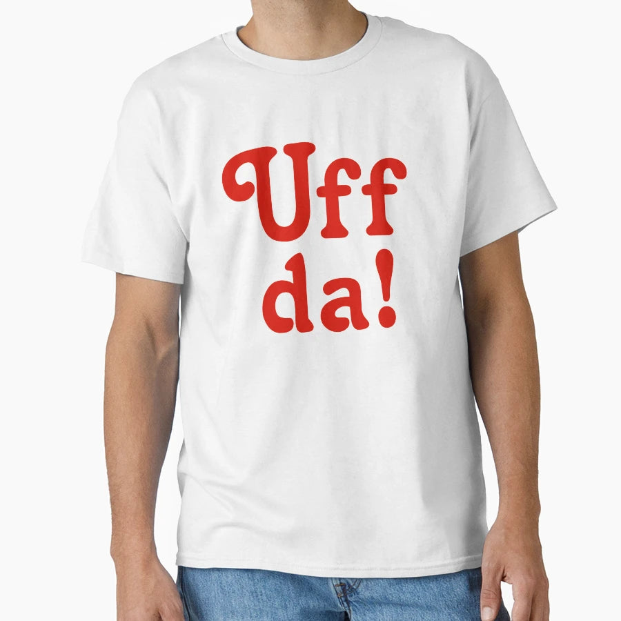 Uff Da T-Shirt - Fun Novelty Design Men Women - T-Shirt, Sweatshirt, Hoodie