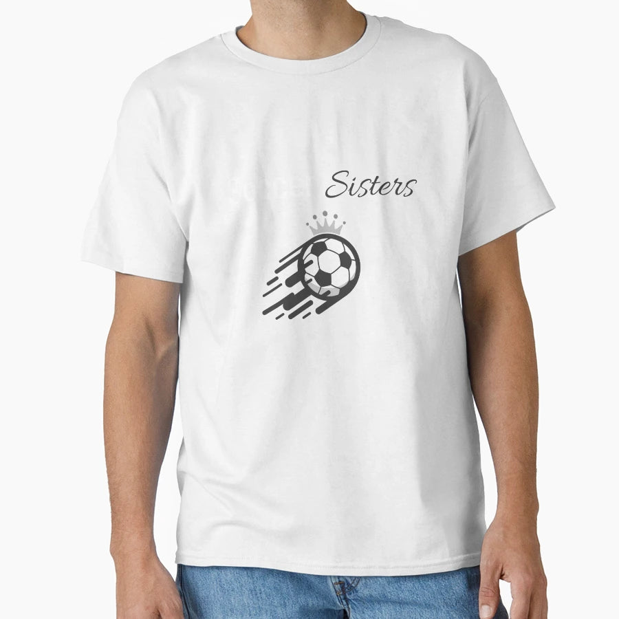 Soccer Sisters Womens Football T-Shirt - Novelty Apparel Unisex - T-Shirt, Sweatshirt, Hoodie