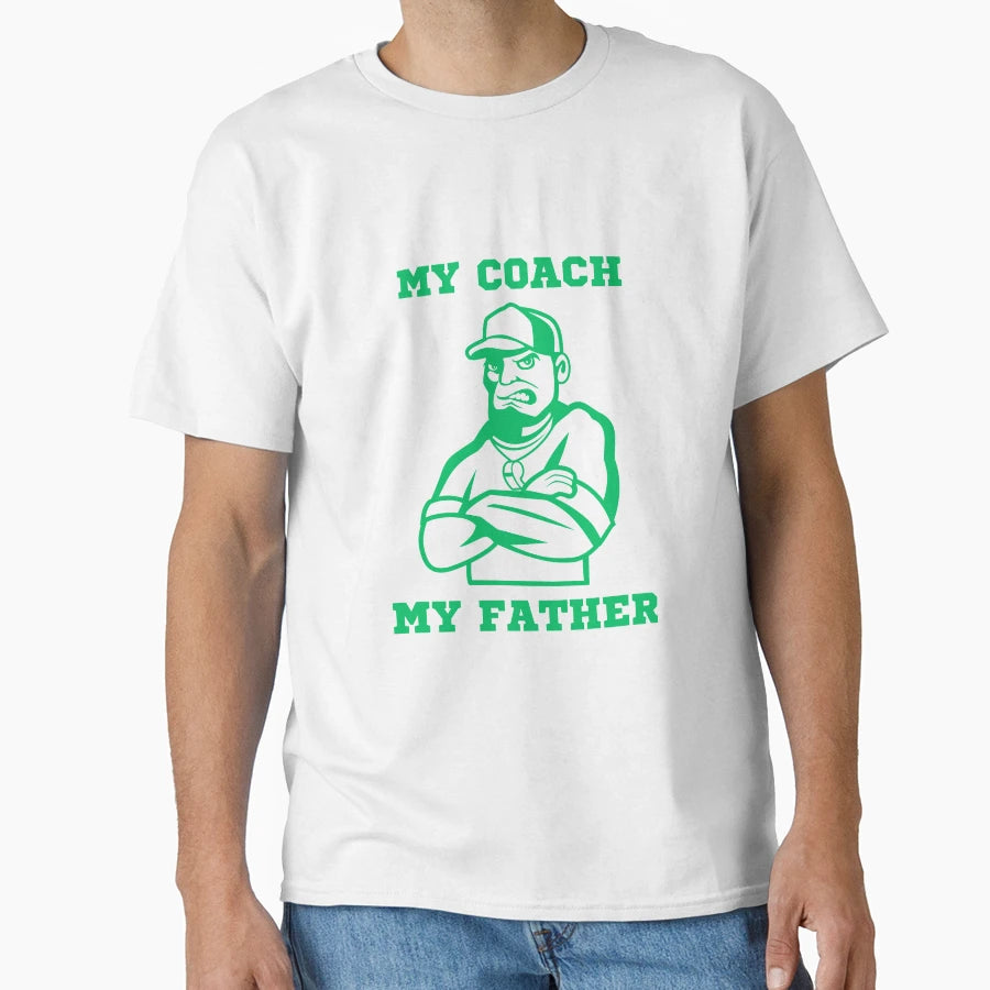 My Coach My Father Game Plan Genius T-Shirt - Trendy Graphic Men Women - T-Shirt, Sweatshirt, Hoodie