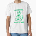 My Coach My Father Game Plan Genius T-Shirt - Trendy Graphic Men Women - T-Shirt, Sweatshirt, Hoodie
