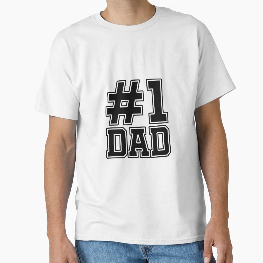 1 Dad T-Shirt - Casual Everyday Wear Unisex - T-Shirt, Sweatshirt, Hoodie