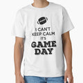 I Cant Keep Calm Its Gameday T-Shirt - Novelty Apparel for Adults - T-Shirt, Sweatshirt, Hoodie