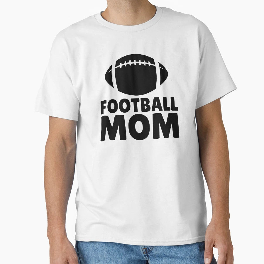 Football Mom T-Shirt - Fun Novelty Design Men Women - T-Shirt, Sweatshirt, Hoodie