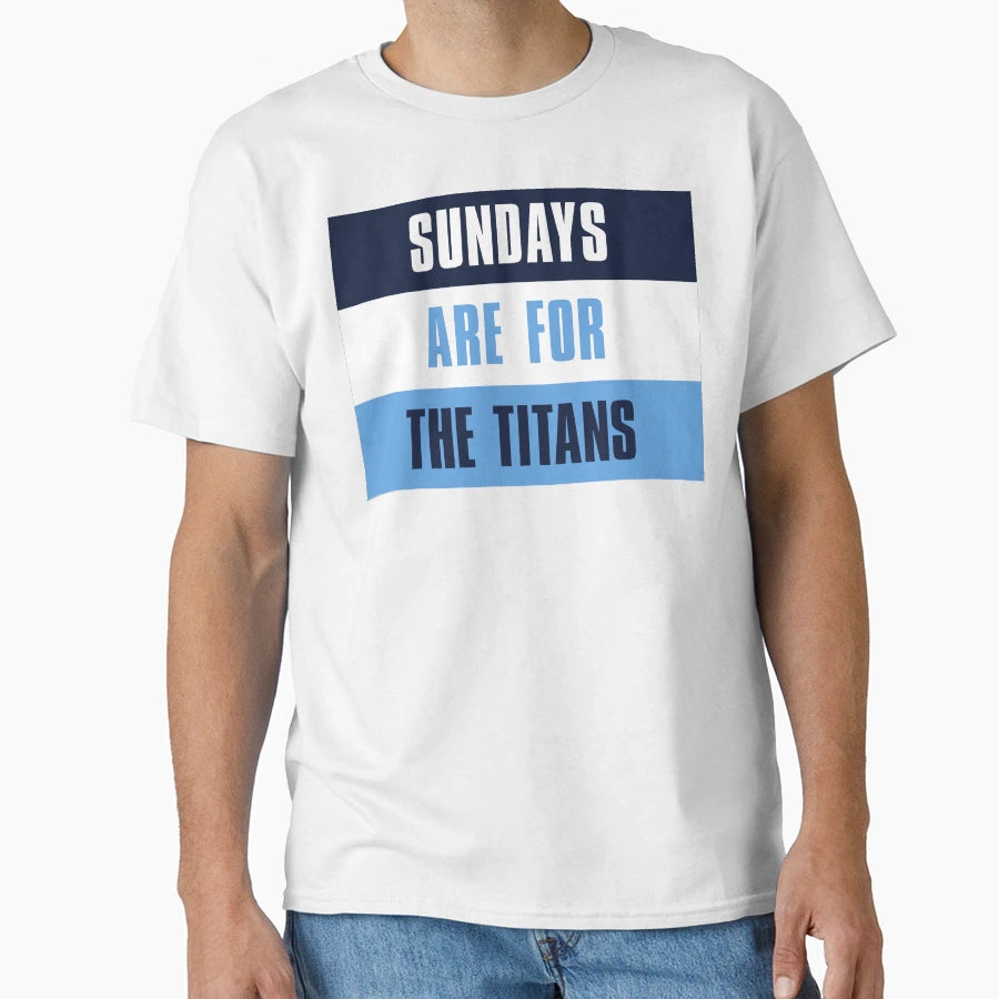 Sundays Are Titans Tennessee Titans T-Shirt - Streetwear Style for Adults - T-Shirt, Sweatshirt, Hoodie