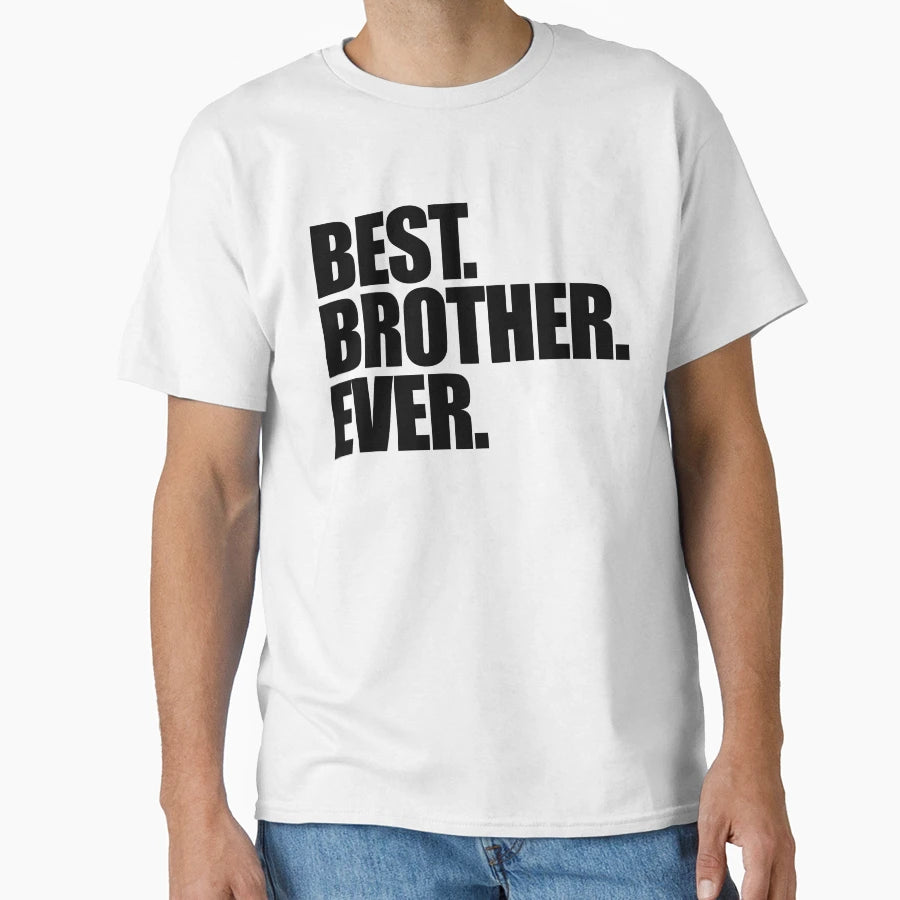 Best Brother Ever T-Shirt - Trendy Graphic for Adults - T-Shirt, Sweatshirt, Hoodie