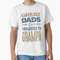 Promoted To Grampa T-Shirt - Graphic Print Unisex - T-Shirt, Sweatshirt, Hoodie