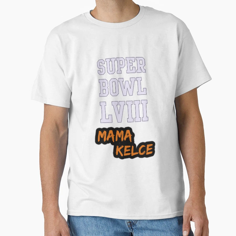 Super Bowl Lviii Mama Kelce Kylie Kelce T-Shirt - Novelty Apparel Unisex - T-Shirt, Sweatshirt, Hoodie