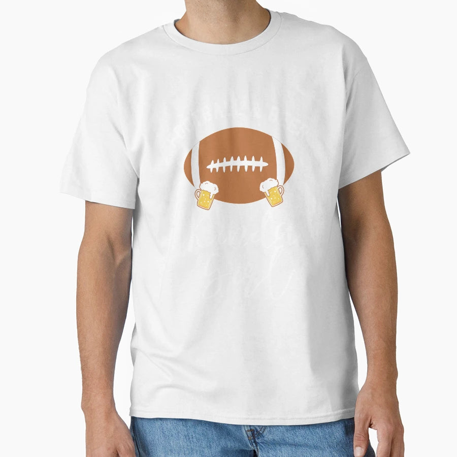 Funny Football Beer Kinda T-Shirt - Streetwear Style Men Women - T-Shirt, Sweatshirt, Hoodie