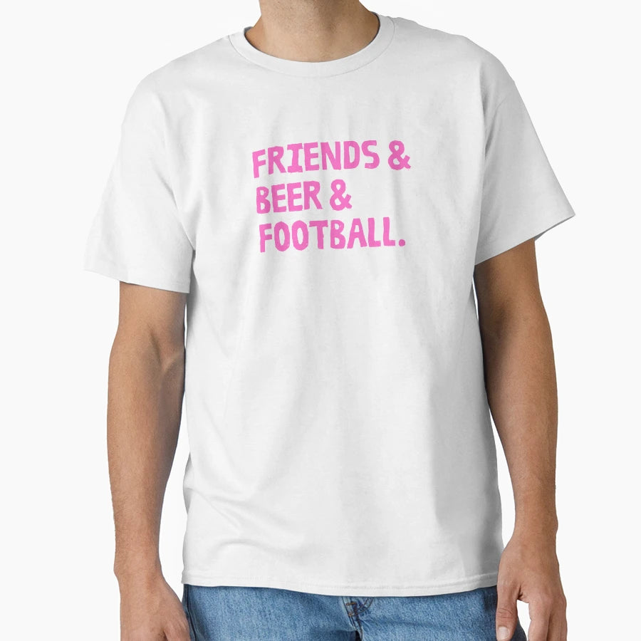 Friends Beer And Football T-Shirt - Casual Everyday Wear for Adults - T-Shirt, Sweatshirt, Hoodie