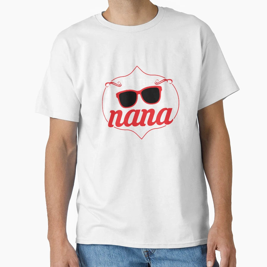 Nana T-Shirt - Casual Everyday Wear for Adults - T-Shirt, Sweatshirt, Hoodie