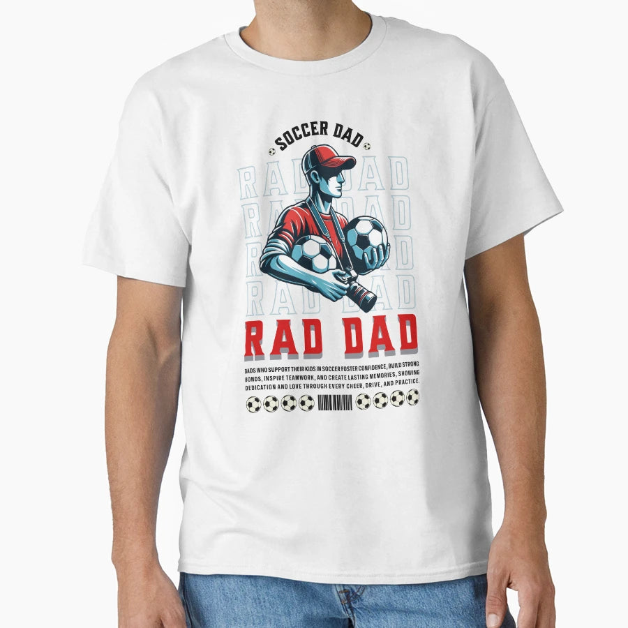Rad Dad Soccer Dad T-Shirt - Graphic Print Men Women - T-Shirt, Sweatshirt, Hoodie