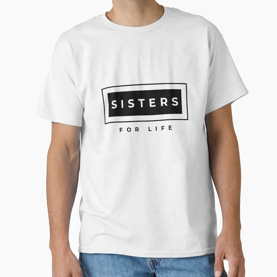 Sisters Life Sisters Day T-Shirt - Novelty Apparel for Adults - T-Shirt, Sweatshirt, Hoodie