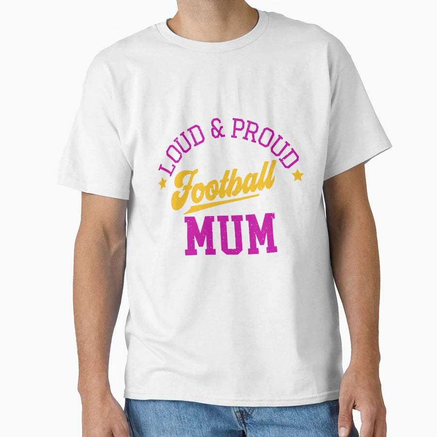 Football Mum T-Shirt - Unique Graphic Unisex - T-Shirt, Sweatshirt, Hoodie