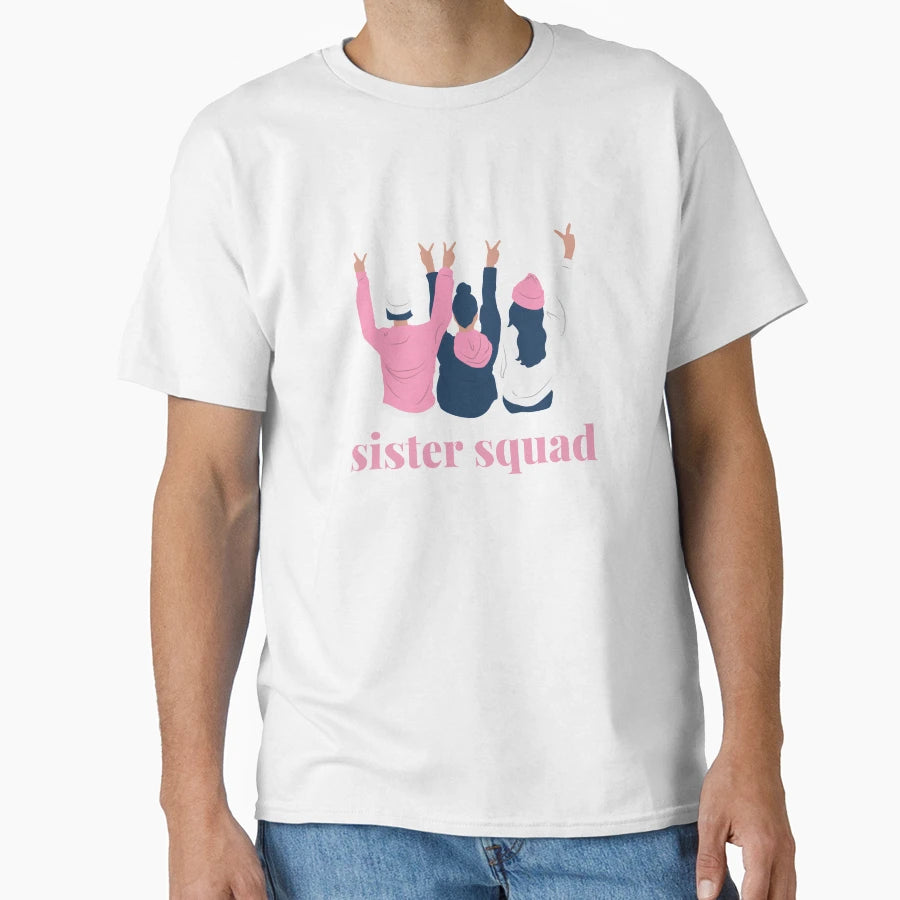 Sister Squad Sisters Day T-Shirt - Aesthetic Graphic Men Women - T-Shirt, Sweatshirt, Hoodie