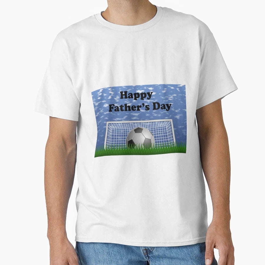 Happy Fathers Day Soccer T-Shirt - Streetwear Style Men Women - T-Shirt, Sweatshirt, Hoodie