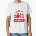 Football Footballer T-Shirt - Novelty Apparel Unisex - T-Shirt, Sweatshirt, Hoodie