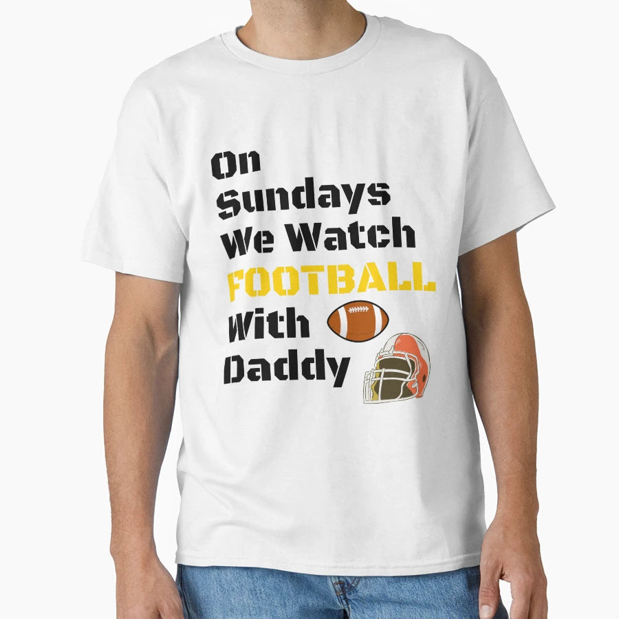 Sundays We Watch Football Daddy Funny T-Shirt - Minimalist Print Men Women - T-Shirt, Sweatshirt, Hoodie