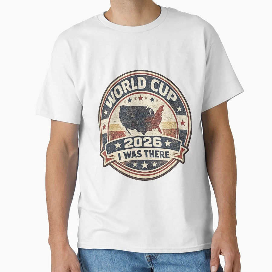 World Cup 2026 I Was There Football T-Shirt - Graphic Print Men Women - T-Shirt, Sweatshirt, Hoodie