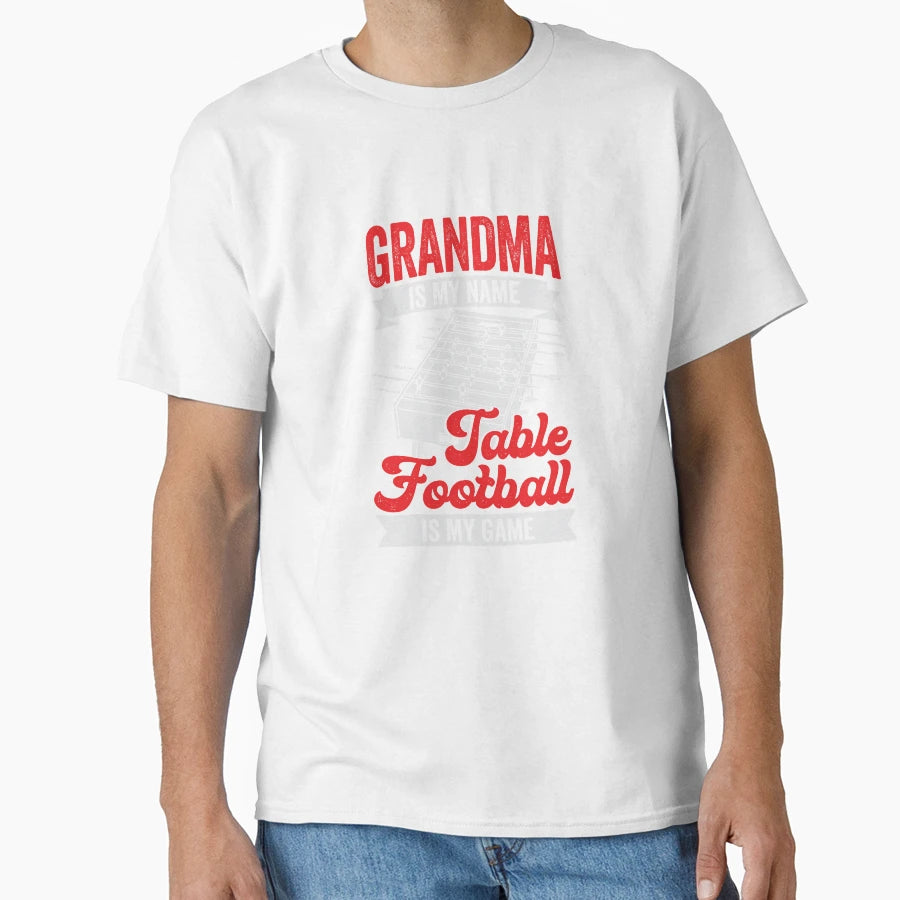 Table Football Soccer Grandma Gift T-Shirt - Fun Novelty Design Men Women - T-Shirt, Sweatshirt, Hoodie