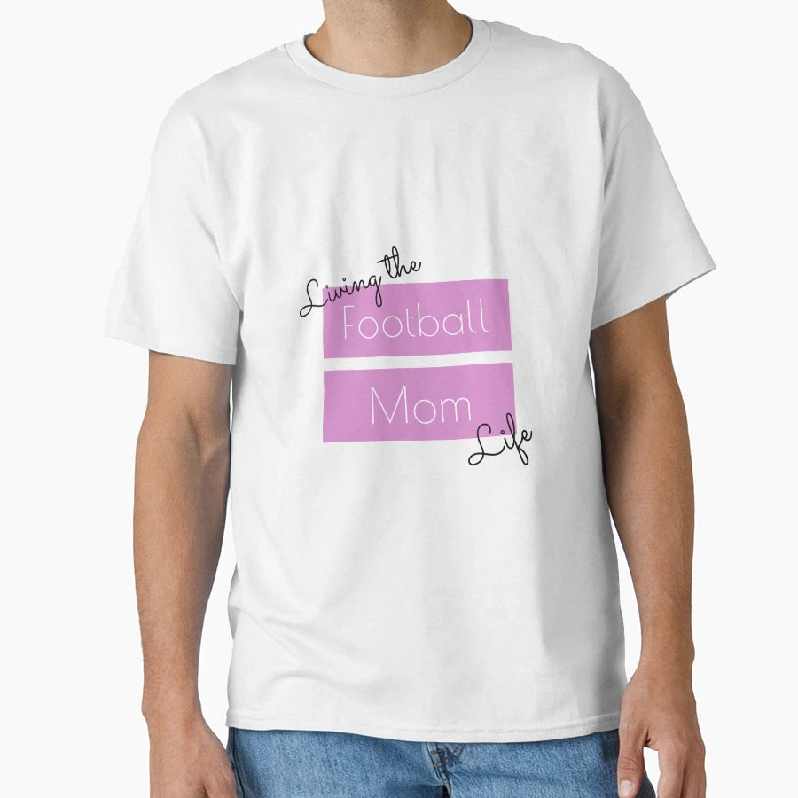 Living Football Mom Life T-Shirt - Custom Art Print Unisex - T-Shirt, Sweatshirt, Hoodie