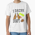 I Drink And Draft T-Shirt - Minimalist Print for Adults - T-Shirt, Sweatshirt, Hoodie