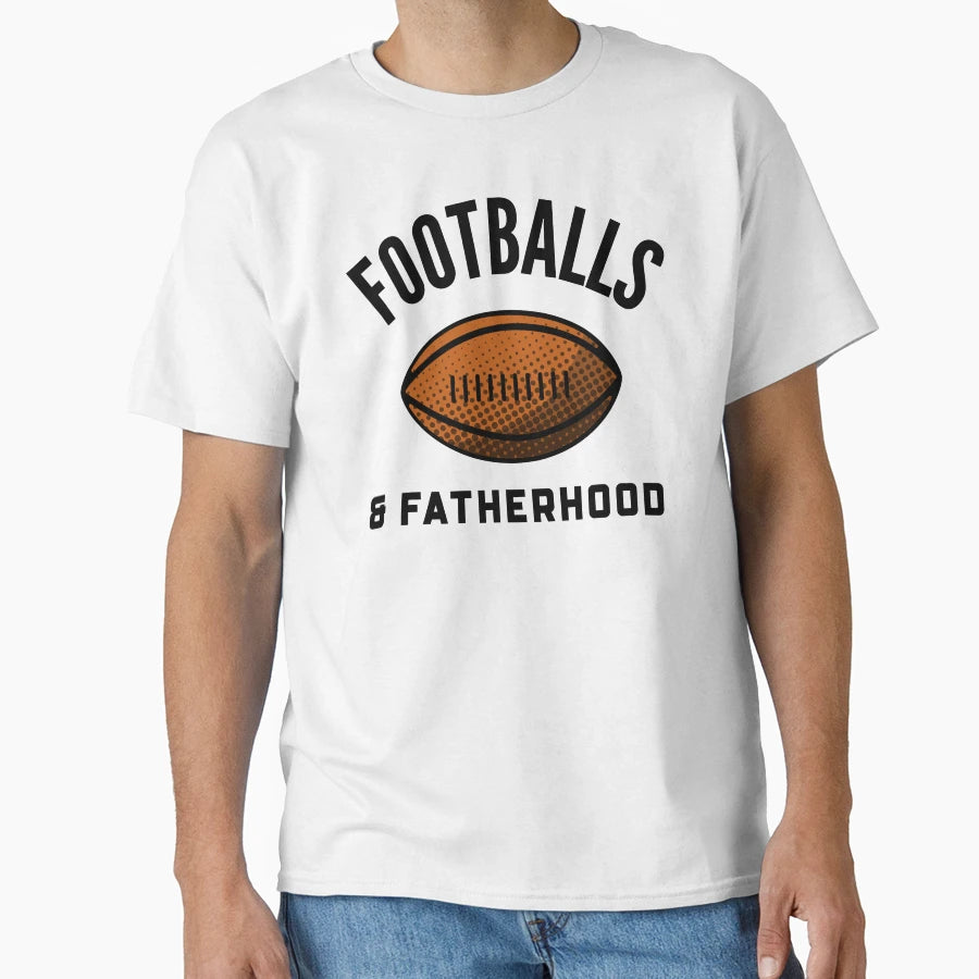 Footballs Fatherhood T-Shirt - Trendy Graphic Men Women - T-Shirt, Sweatshirt, Hoodie
