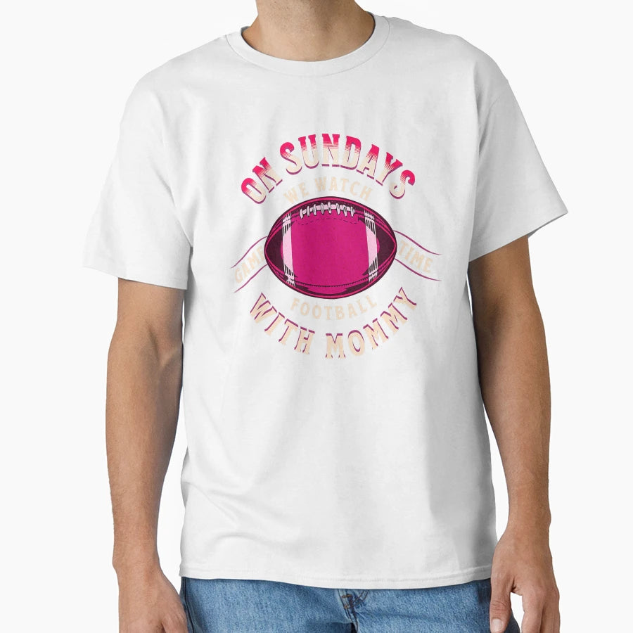 Sundays We Watch Football Mommy T-Shirt - Aesthetic Graphic Men Women - T-Shirt, Sweatshirt, Hoodie