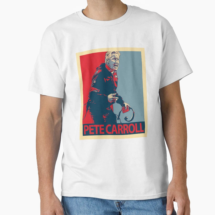 Pete Carroll T-Shirt - Streetwear Style Unisex - T-Shirt, Sweatshirt, Hoodie