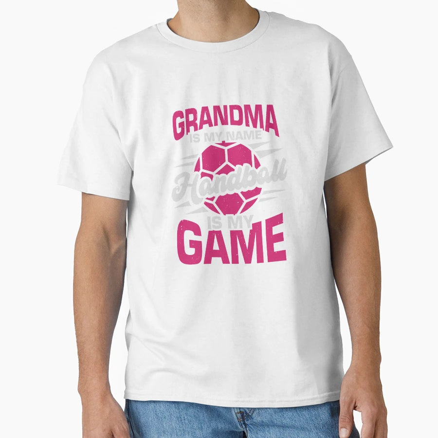Grandma Is My Name Handball Is My T-Shirt - Aesthetic Graphic Men Women - T-Shirt, Sweatshirt, Hoodie