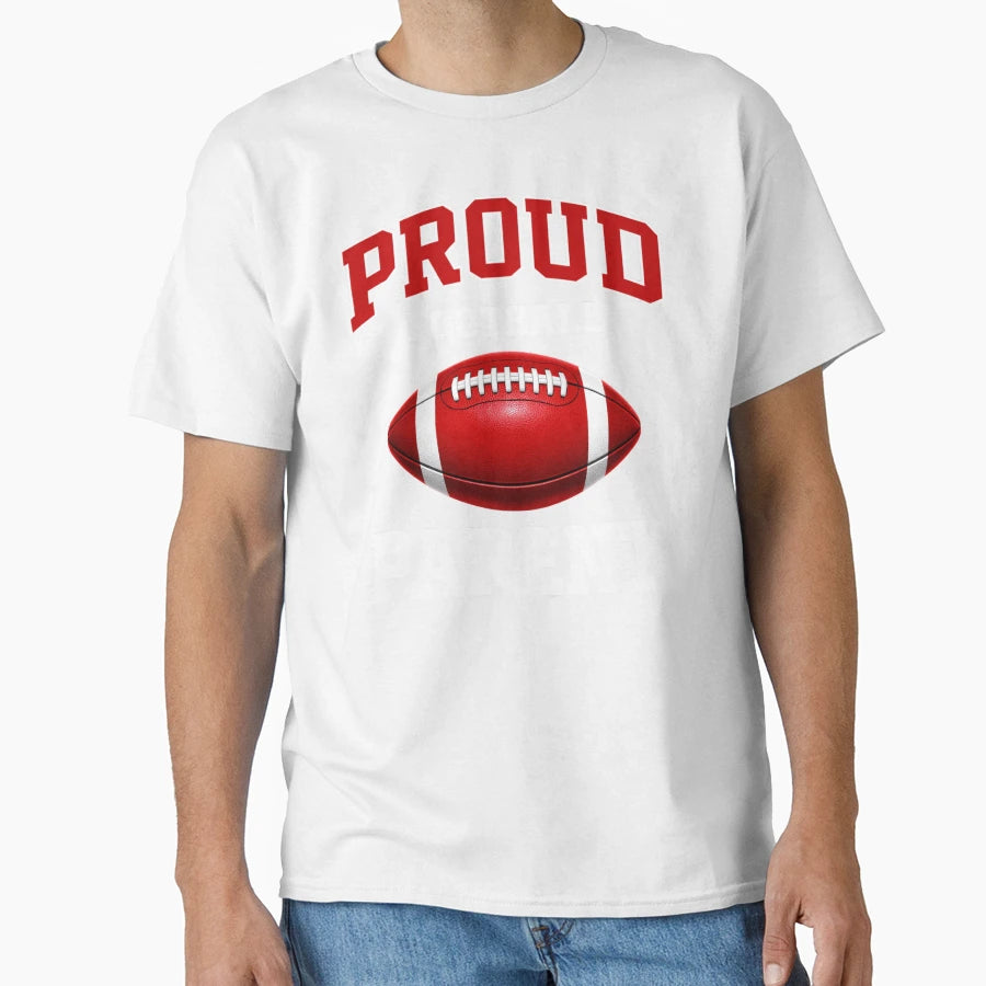 Proud Football Parent Game Day T-Shirt - Casual Everyday Wear Unisex - T-Shirt, Sweatshirt, Hoodie