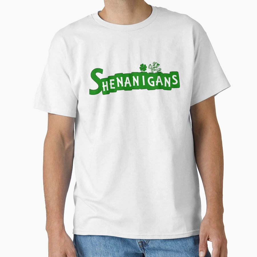 Shenanigans T-Shirt - Casual Everyday Wear Unisex - T-Shirt, Sweatshirt, Hoodie
