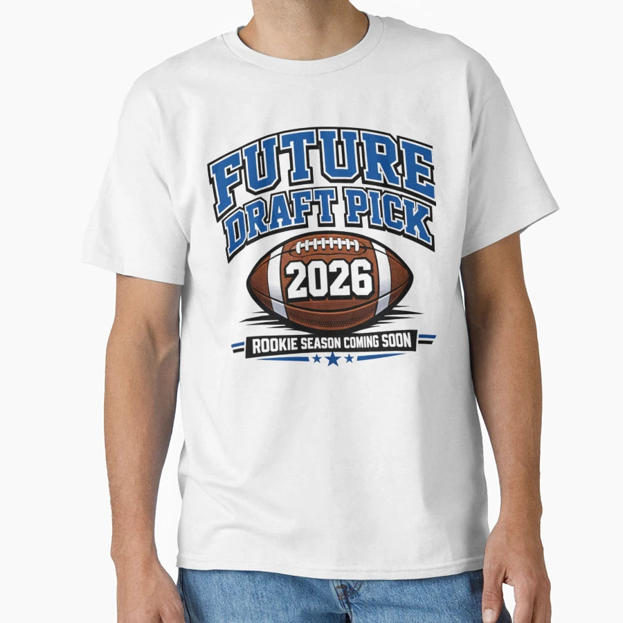 Future Draft Pick 2026 Football T-Shirt - Unique Graphic for Adults - T-Shirt, Sweatshirt, Hoodie