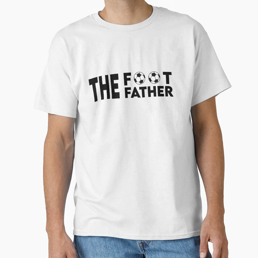 Footfather T-Shirt - Streetwear Style for Adults - T-Shirt, Sweatshirt, Hoodie