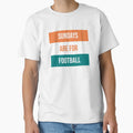 Sundays Are Football T-Shirt - Trendy Graphic Unisex - T-Shirt, Sweatshirt, Hoodie