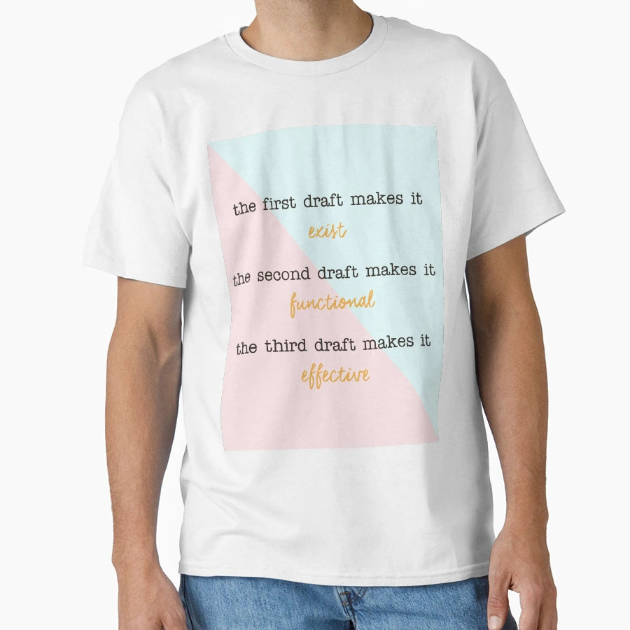 Writing Drafting Process Advice T-Shirt - Graphic Print Unisex - T-Shirt, Sweatshirt, Hoodie