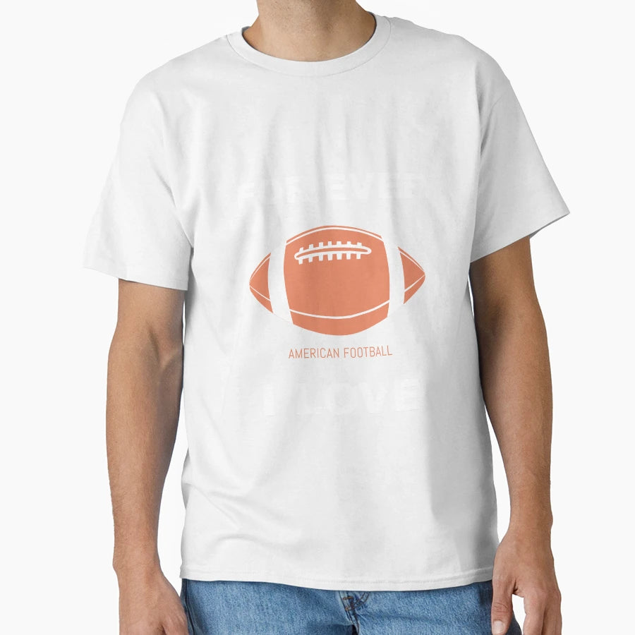 Ever I Love American Football T-Shirt - Unique Graphic for Adults - T-Shirt, Sweatshirt, Hoodie